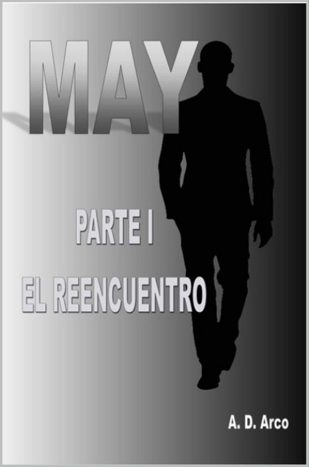 MAY Parte I: El Reencuentro