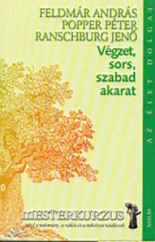 Végzet sors szabad akarat