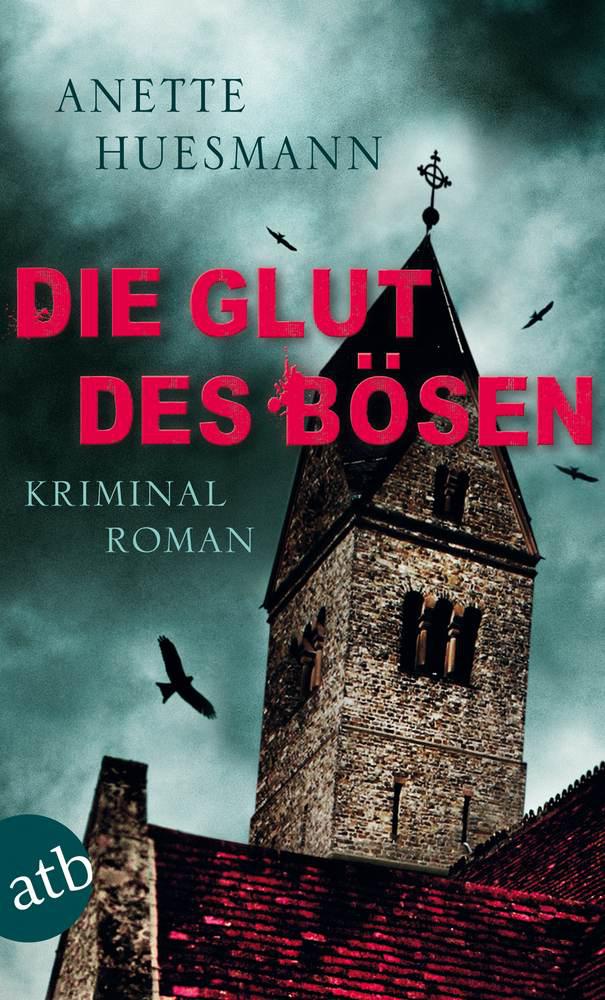 Die Glut des Bösen: Kriminalroman