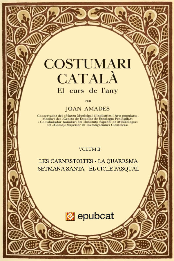 Costumari català - 2. Les Carnestoltes. La Quaresma. Setmana Santa. El Cicle Pasqual