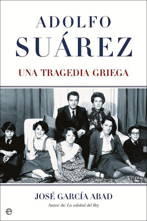 Adolfo Suárez. Una tragedia griega