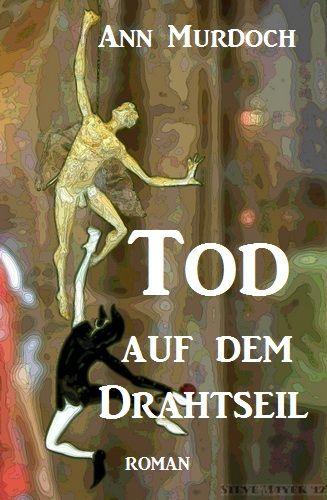 Tod auf dem Drahtseil