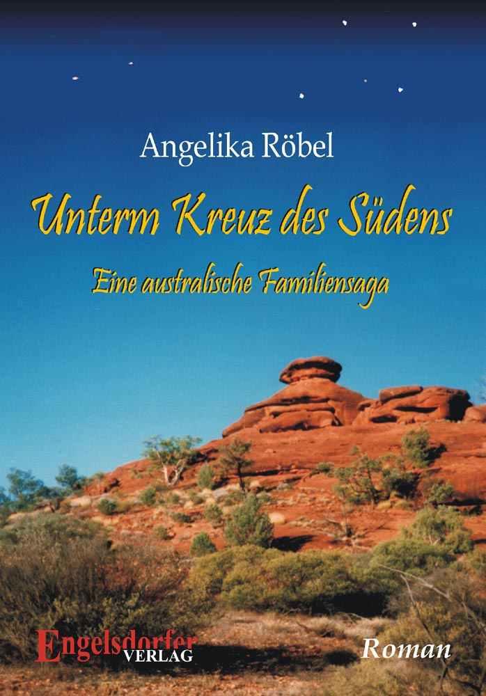 Unterm Kreuz des Südens. Eine australische Familiensaga