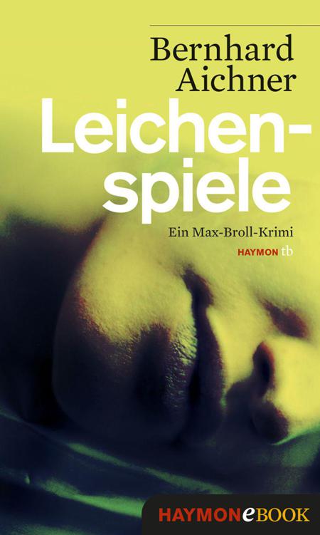 Leichenspiele: Ein Max-Broll-Krimi