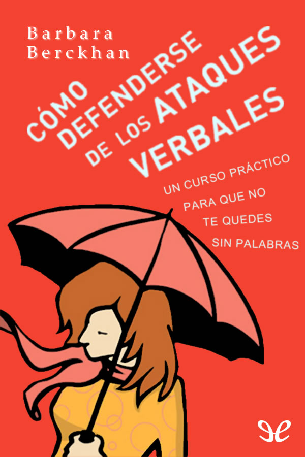 Cómo defenderse de los ataques verbales