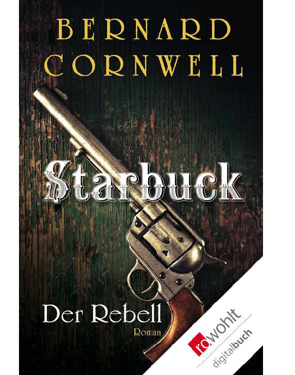 Starbuck. Der Rebell: Buch 1