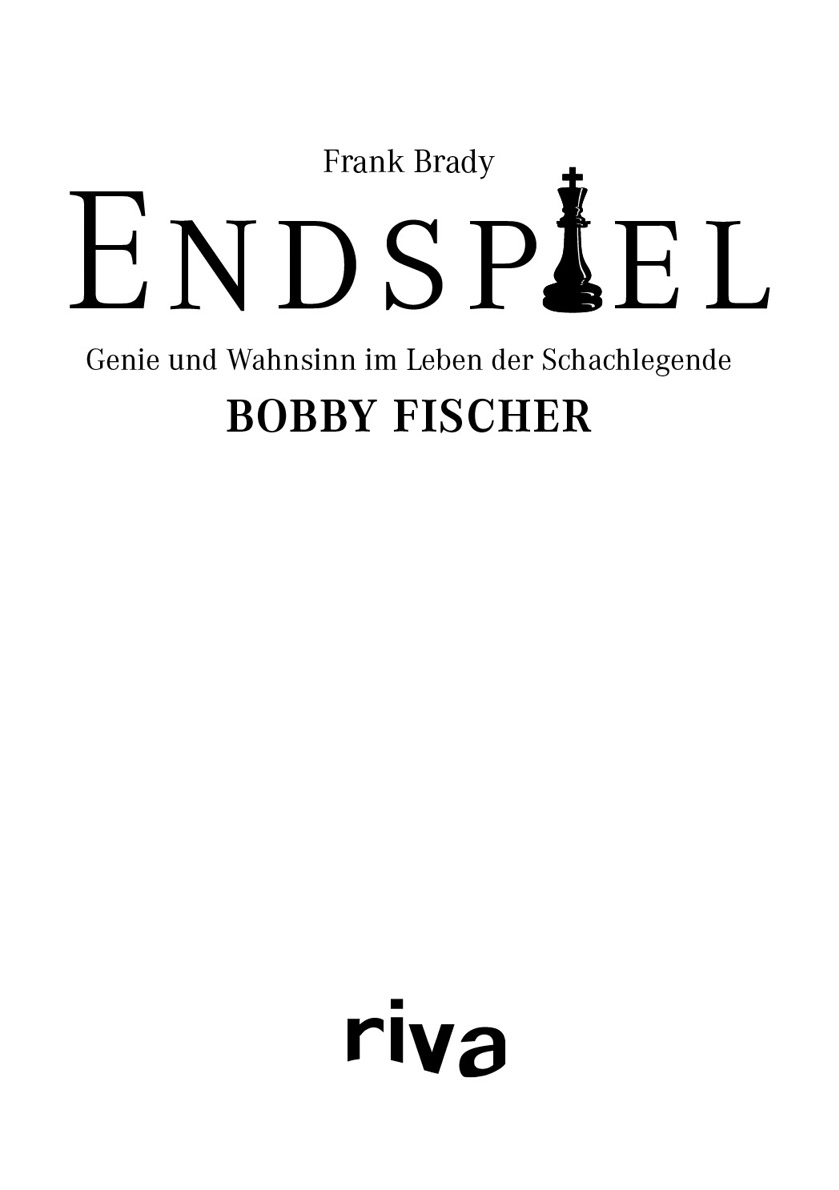 Endspiel - Genie und Wahnsinn im Leben der Schachlegende Bobby Fischer