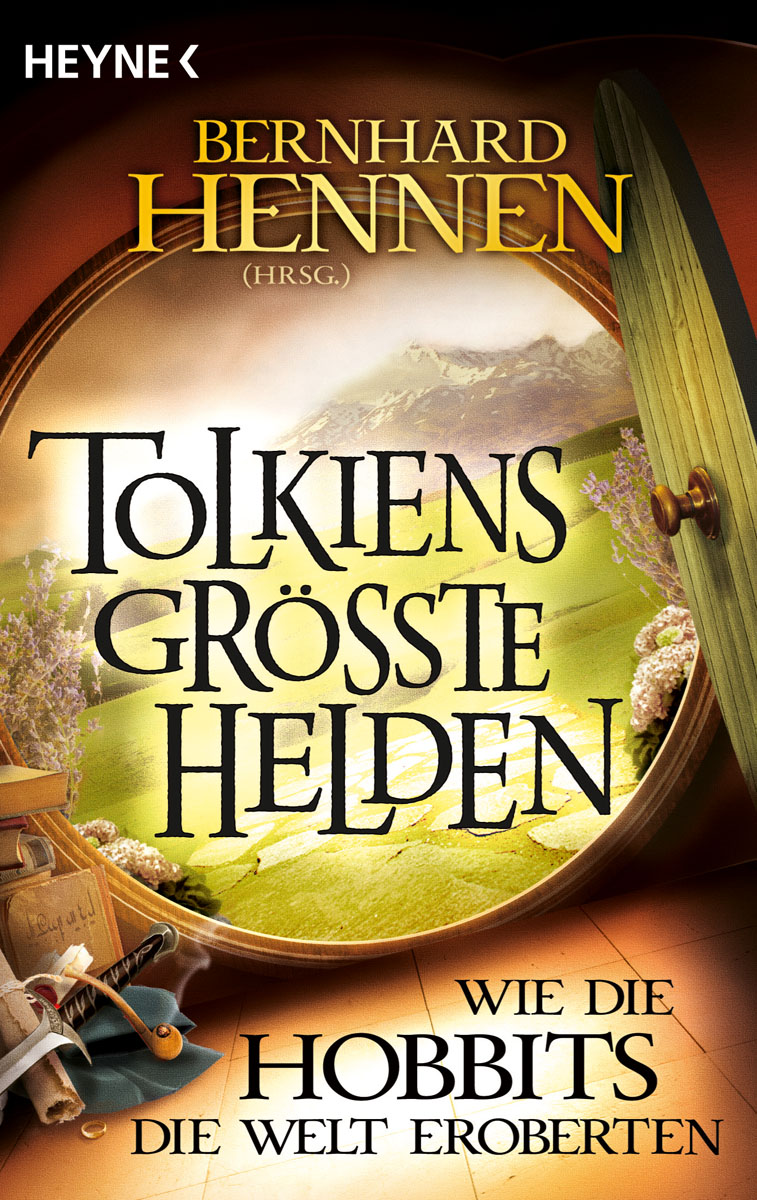 Tolkiens gro te Helden Wie die Hobbits die Welt eroberten