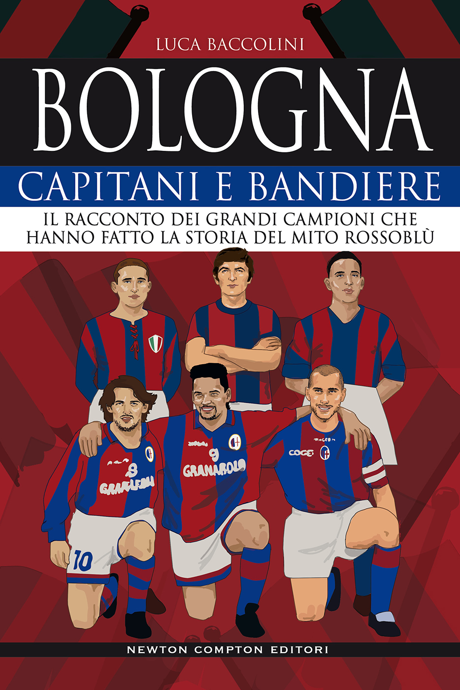 Bologna. Capitani e bandiere