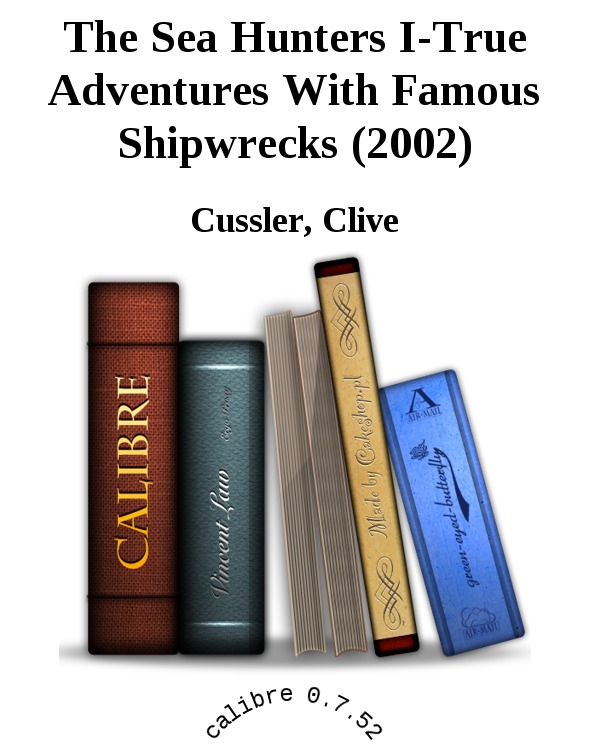 The Sea Hunters I-True Adventures With Famous Shipwrecks