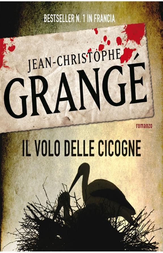 Grangé Jean-Christophe - 2010 - Il Volo Delle Cicogne