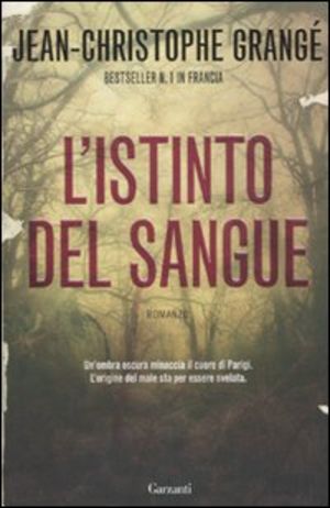 Grangé Jean-Christophe - 2010 - L'Istinto Del Sangue