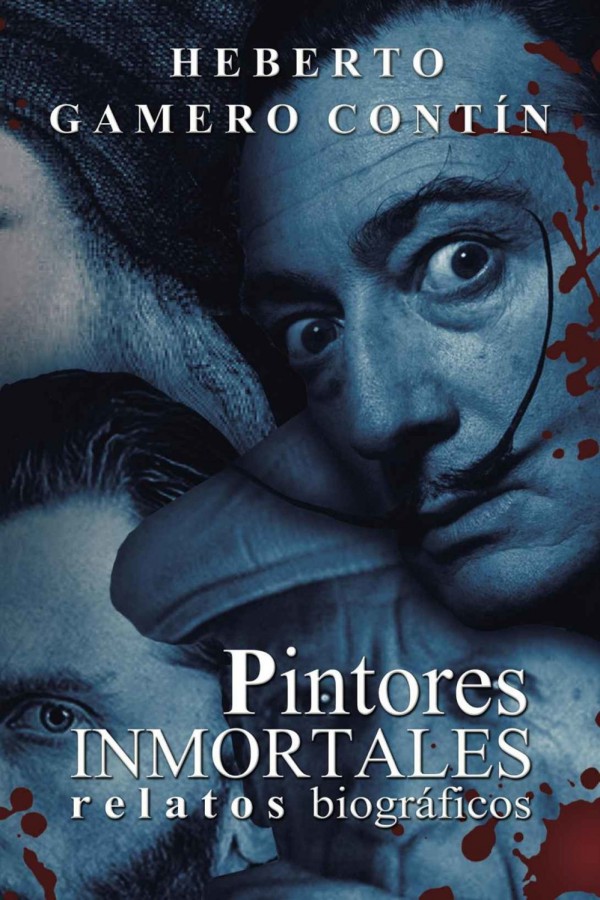 Pintores inmortales: Relatos biográficos