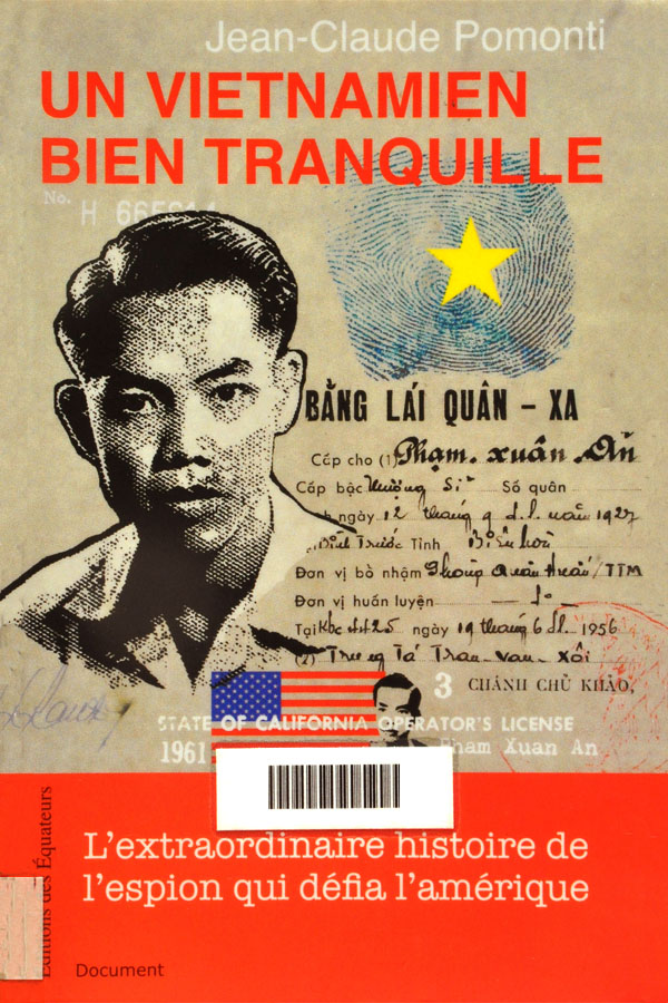 Un Vietnamien bien tranquille : L'extraordinaire histoire de l'espion qui défia l'Amérique