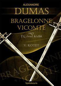 Bragelonne Vicomte V. kötet egyben – Vagy Tíz évvel később