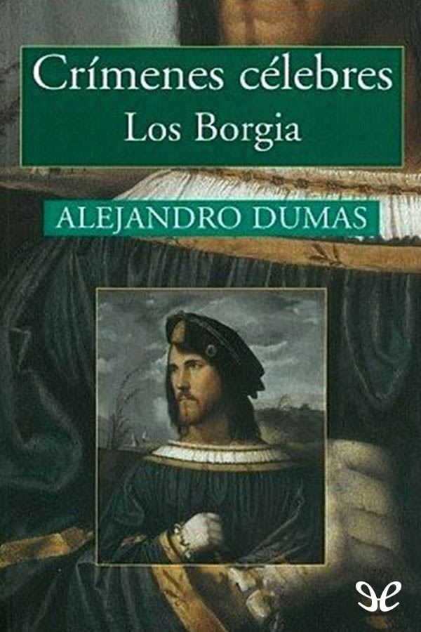 Crímenes célebres. Los Borgia