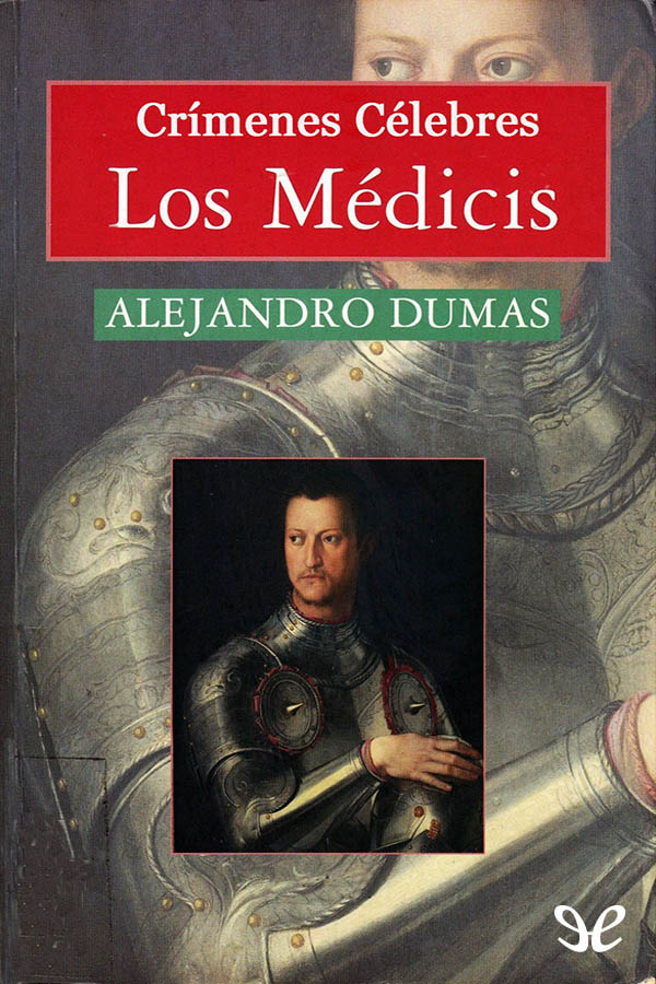 Crímenes célebres. Los Médicis