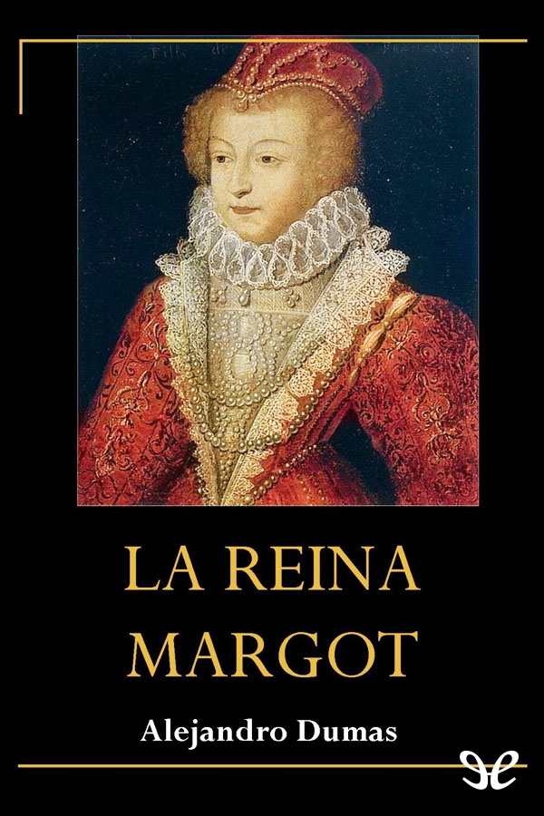 La Reina Margot