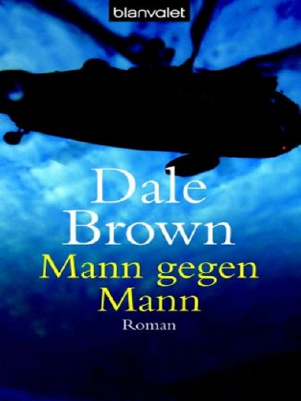 Brown, Dale - Patrick McLanahan - 09 - Mann gegen Mann