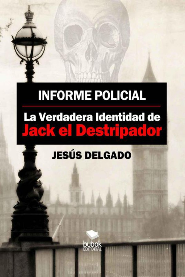 Informe policial: La verdadera identidad de Jack el Destripador