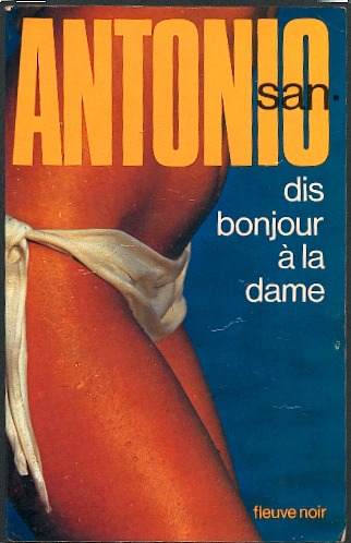 [San Antonio – 88] – Dis bonjour à la dame