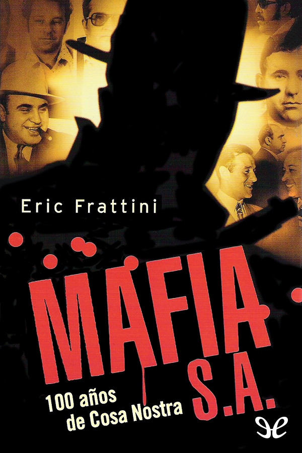 Mafia S. A.: 100 años de Cosa Nostra