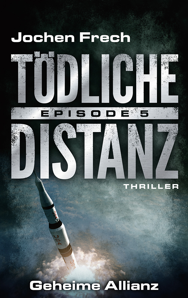 TÖDLICHE DISTANZ - Episode 5: Geheime Allianz. Thriller