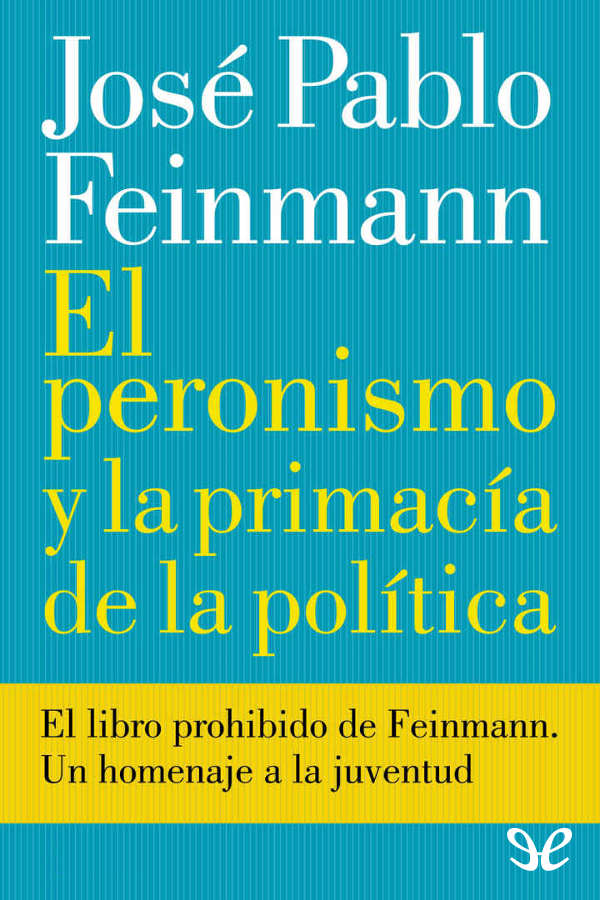 El peronismo y la primacía de la política