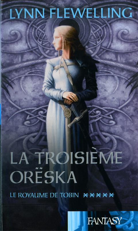 [Royaume de Tobin-5] La Troisième Orëska