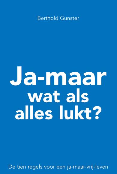 Ja maar wat als alles lukt?