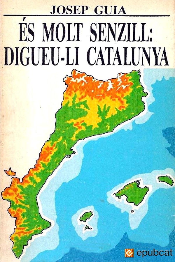 És molt senzill: Digueu-li Catalunya