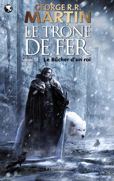 Le Trône de Fer   : Le Bûcher d’un roi: Le Trône de Fer - Tome 13