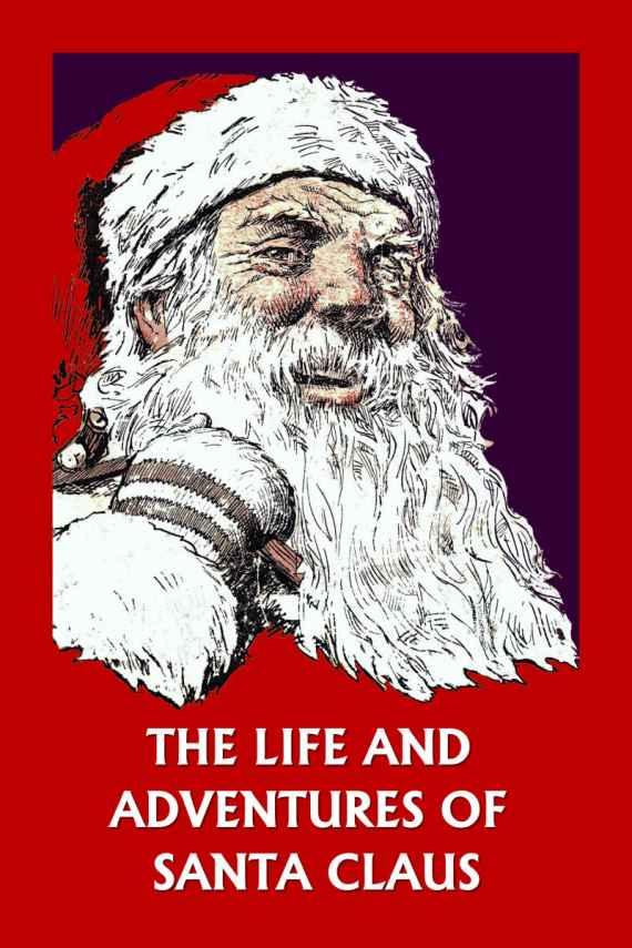 The Life and Adventures of Santa Claus