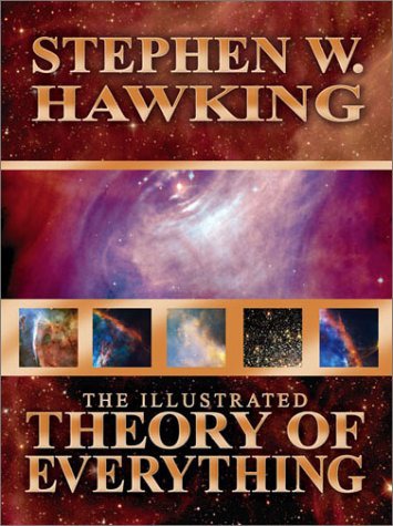 Illustrated Theory of Everything: The Origin and Fate of the Universe