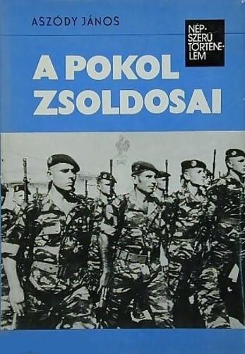 A pokol zsoldosai – Lapok az Idegenlégió történetéből