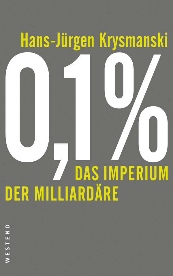 0,1 % - Das Imperium der Milliardäre