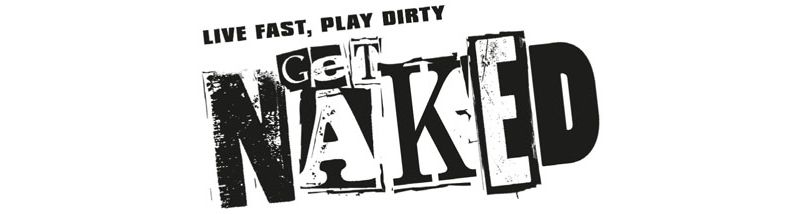 Live Fast, Play Dirty, Get Naked