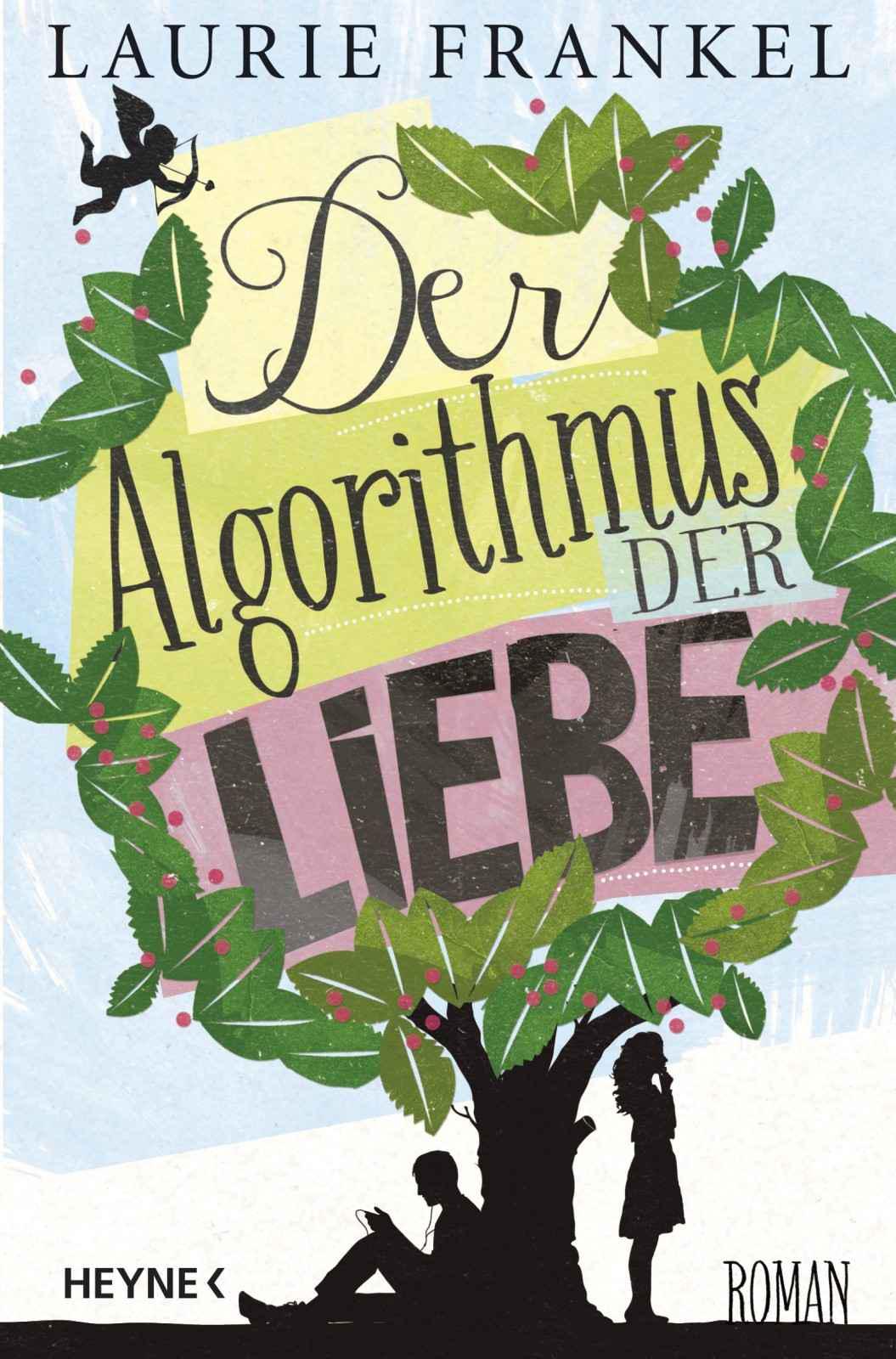 Der Algorithmus der Liebe: Roman