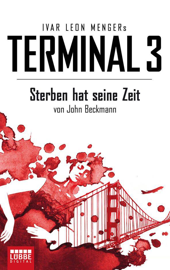 Terminal 3 - Folge 1: Sterben hat seine Zeit. Thriller