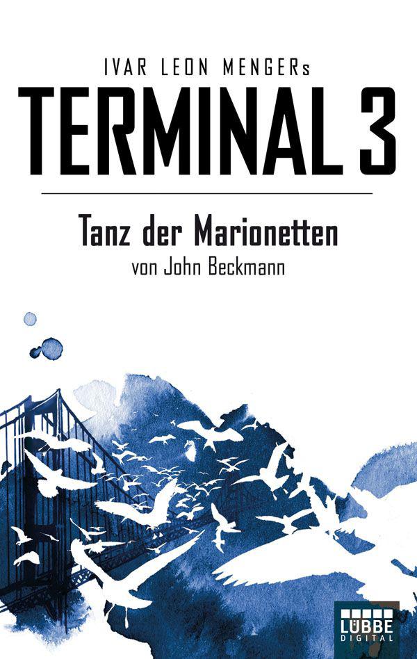 Terminal 3 - Folge 3: Tanz der Marionetten. Thriller