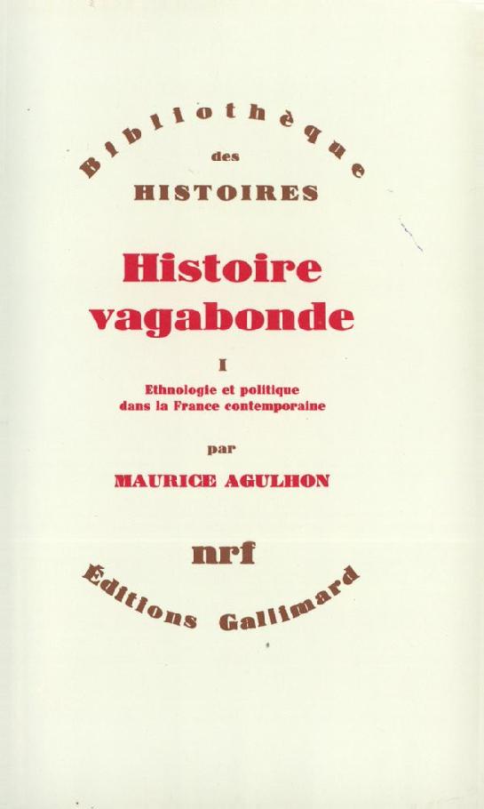 Histoire vagabonde - T1 - Ethnologie et politique dans la France contemportaine