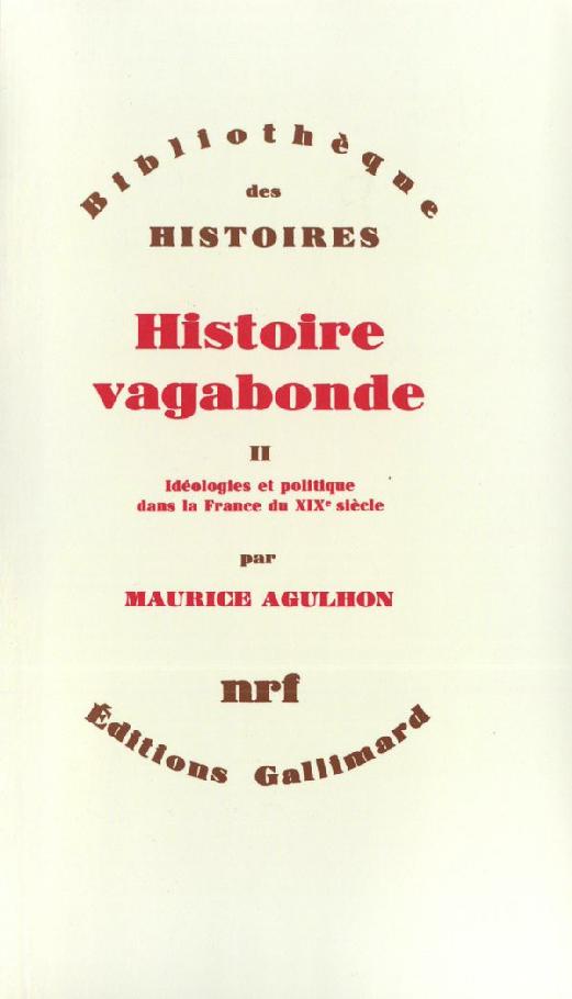 Histoire vagabonde - T2 - Idéologies et politique dans la France du XIXe siècle