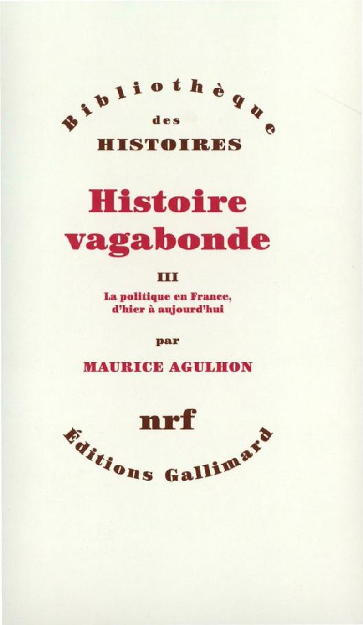 Histoire vagabonde - T3 - La politique en France, d'hier à aujourd'hui