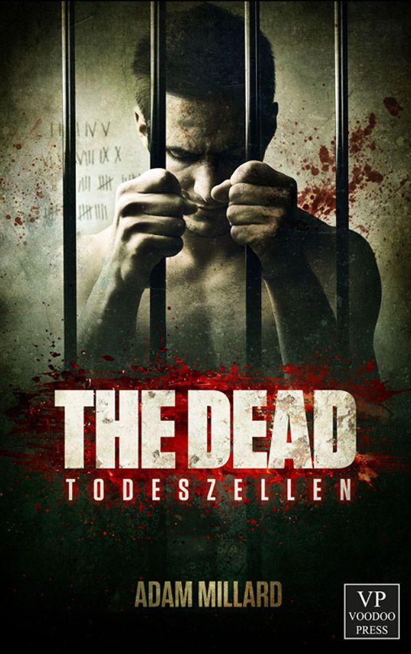 The Dead 1: Todeszellen: Zombie-Trilogie