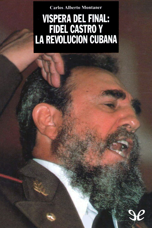 Víspera del final: Fidel Castro y la revolución cubana