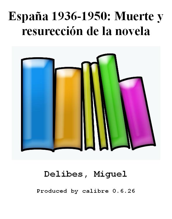 España 1936-1950: Muerte y resurección de la novela