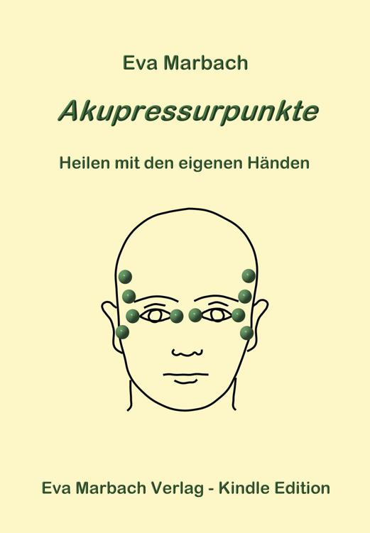 Akupressurpunkte - Heilen mit den eigenen Händen