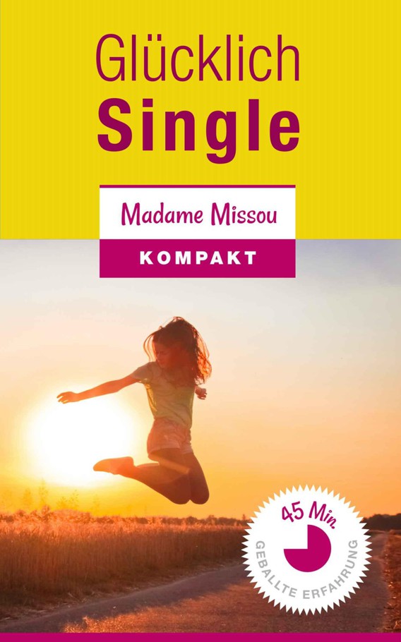 Glücklich Single! Warum immer mehr Frauen gerne alleine bleiben ohne dabei einsam zu sein...