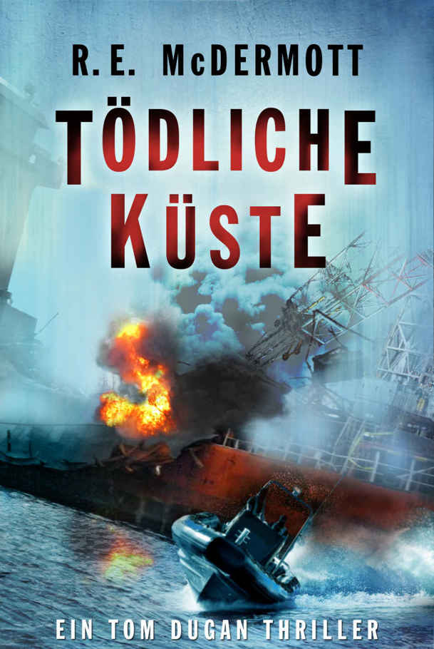 Tödliche Küste: Ein Tom Dugan-Thriller