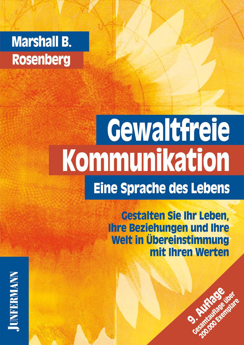 Gewaltfreie Kommunikation: Eine Sprache des Lebens